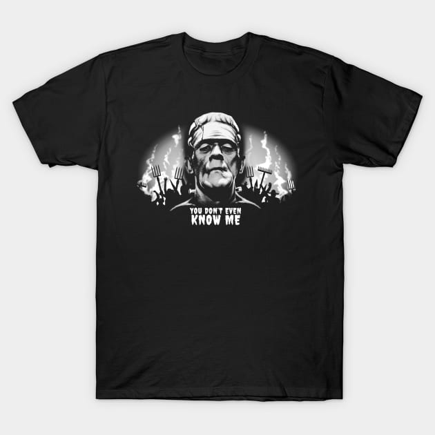 You don't even know me T-Shirt by JodyTerblanche